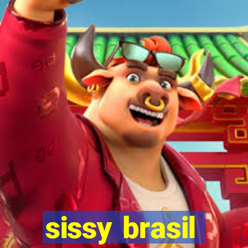 sissy brasil